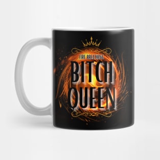 Fire Breathing Bitch Queen Mug